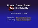 Printed Circuit Board Anarchy DriveBy - slide 1