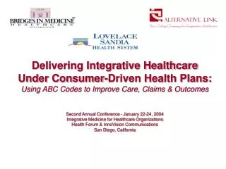 Delivering Integrative Healthcare Under Consumer-Driven Health Plans: Using ABC Codes to Improve Care, Claims &amp; Ou