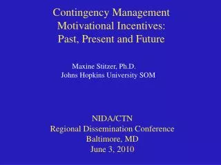 Contingency Management Motivational Incentives: Past, Present and Future