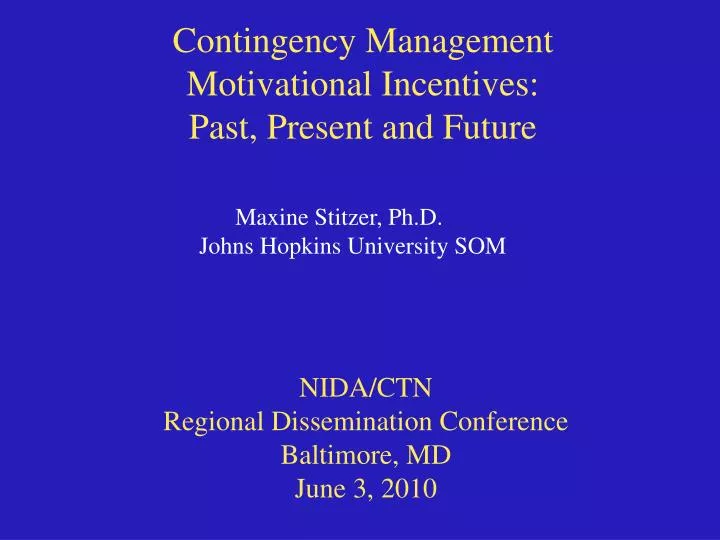 contingency management motivational incentives past present and future