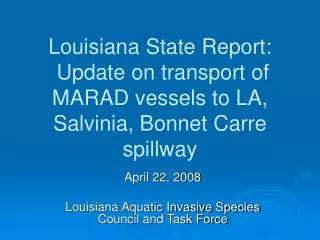 Louisiana State Report: Update on transport of MARAD vessels to LA, Salvinia, Bonnet Carre spillway