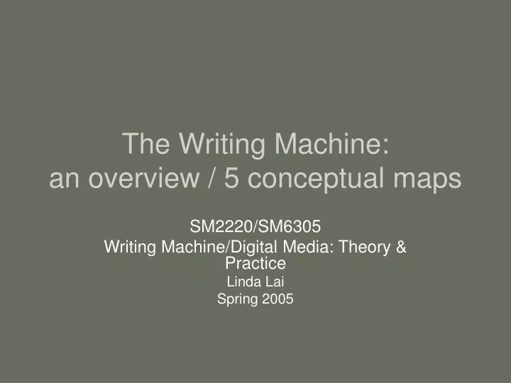 the writing machine an overview 5 conceptual maps