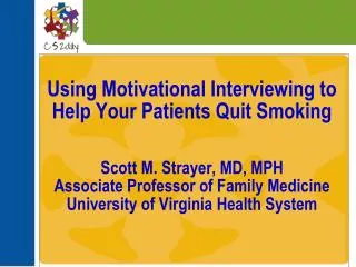 Disclosures Scott M. Strayer, MD, MPH disclosed that he has no financial relationships related to this presentation.