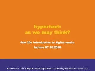 hypertext: as we may think? fdm 20c introduction to digital media lecture 07.10.2008