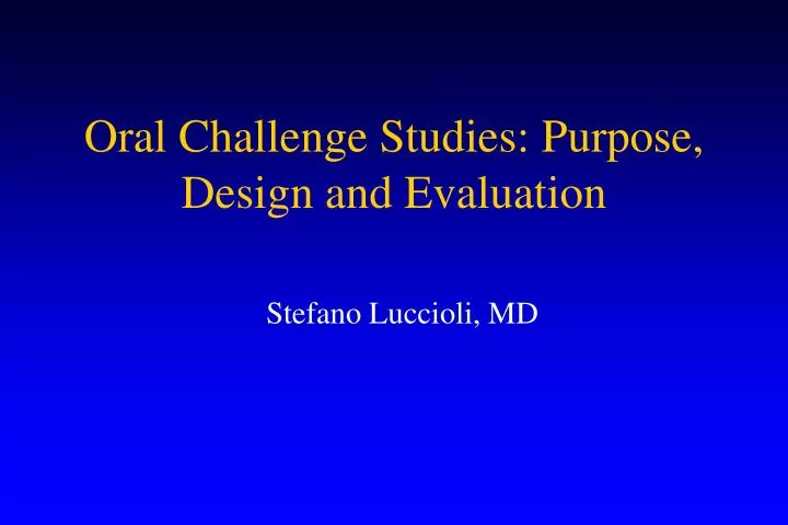 oral challenge studies purpose design and evaluation
