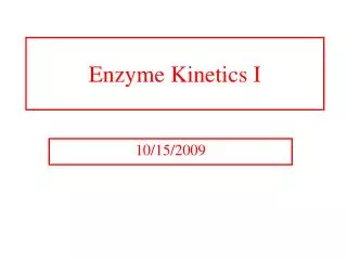 Enzyme Kinetics I