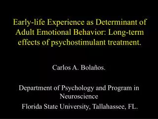 Early-life Experience as Determinant of Adult Emotional Behavior: Long-term effects of psychostimulant treatment .
