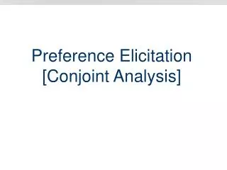 Preference Elicitation [Conjoint Analysis]