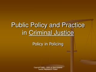 Public Policy and Practice in Criminal Justice