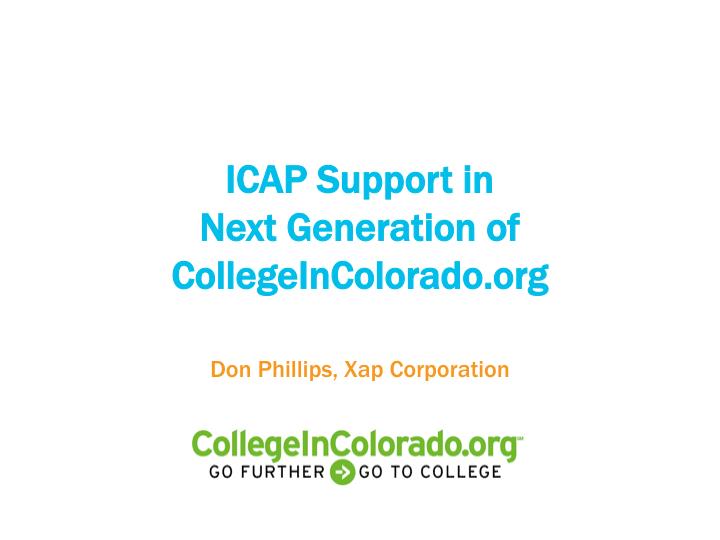 icap support in next generation of collegeincolorado org