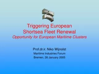 Triggering European Shortsea Fleet Renewal Opportunity for European Maritime Clusters