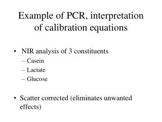 Example of PCR, interpretation of calibration equations