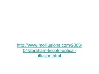 moillusions/2006/04/abraham-lincoln-optical-illusion.html