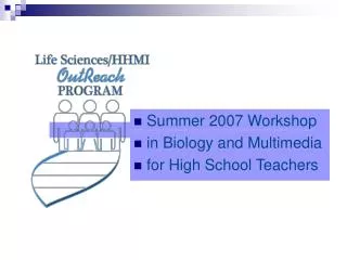 Summer 2007 Workshop in Biology and Multimedia for High School Teachers