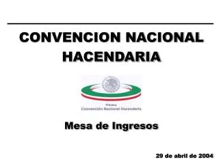 CONVENCION NACIONAL HACENDARIA Mesa de Ingresos