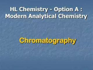 HL Chemistry - Option A : Modern Analytical Chemistry