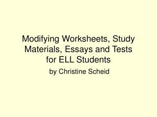 Modifying Worksheets, Study Materials, Essays and Tests for ELL Students