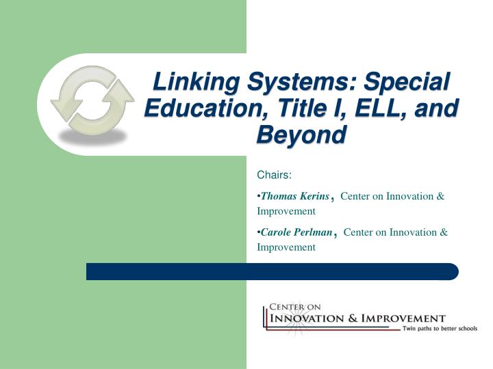 linking systems special education title i ell and beyond