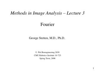 Methods in Image Analysis – Lecture 3 Fourier