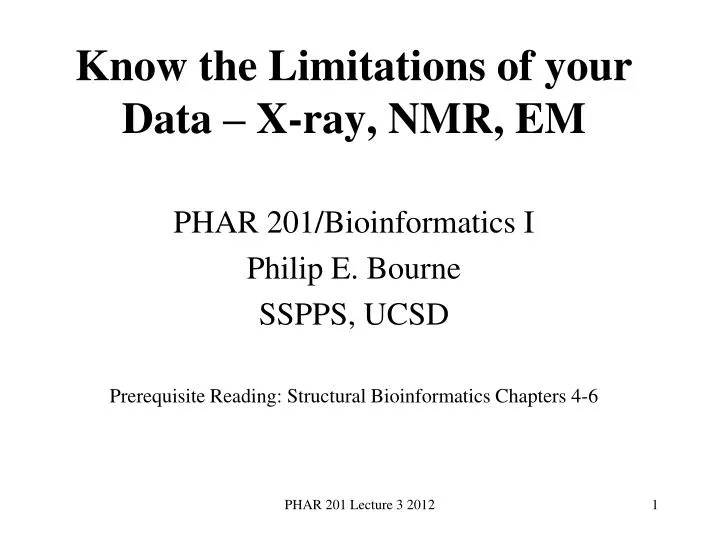 know the limitations of your data x ray nmr em
