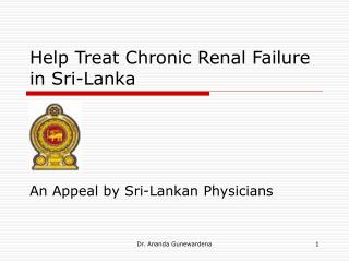 Help Treat Chronic Renal Failure in Sri-Lanka