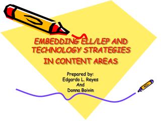 EMBEDDING ELL/LEP AND TECHNOLOGY STRATEGIES IN CONTENT AREAS