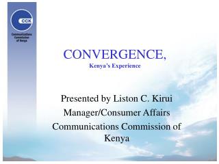 CONVERGENCE, Kenya’s Experience