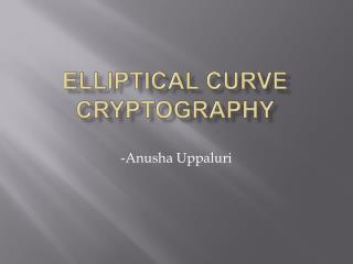 ELLIPTICAL CURVE CRYPTOGRAPHY