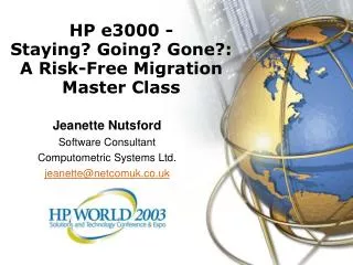 HP e3000 - Staying? Going? Gone?: A Risk-Free Migration Master Class
