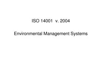 ISO 14001 v. 2004 Environmental Management Systems