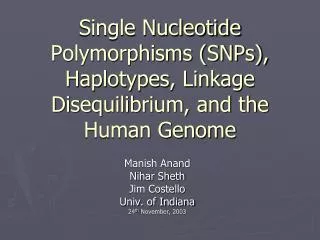 Single Nucleotide Polymorphisms (SNPs), Haplotypes, Linkage Disequilibrium, and the Human Genome