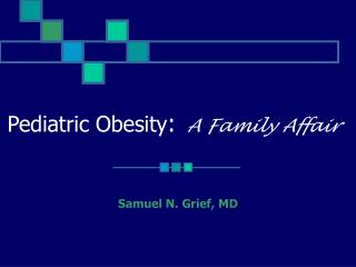 Pediatric Obesity : A Family Affair