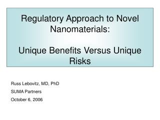 Regulatory Approach to Novel Nanomaterials: Unique Benefits Versus Unique Risks