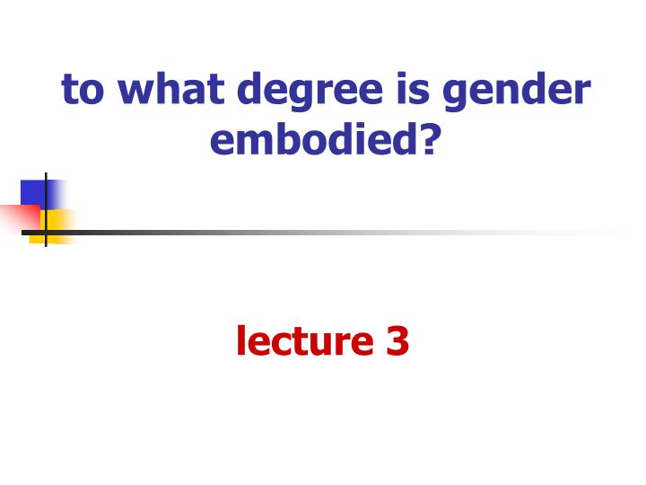 to what degree is gender embodied