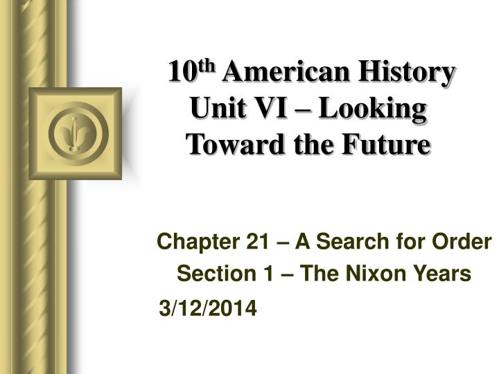 10 th american history unit vi looking toward the future