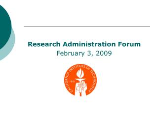Research Administration Forum February 3, 2009