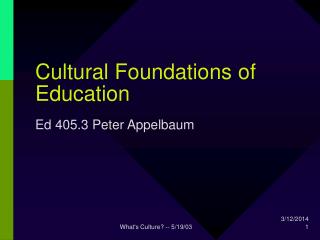 Cultural Foundations of Education