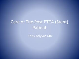 Care of The Post PTCA (Stent) Patient