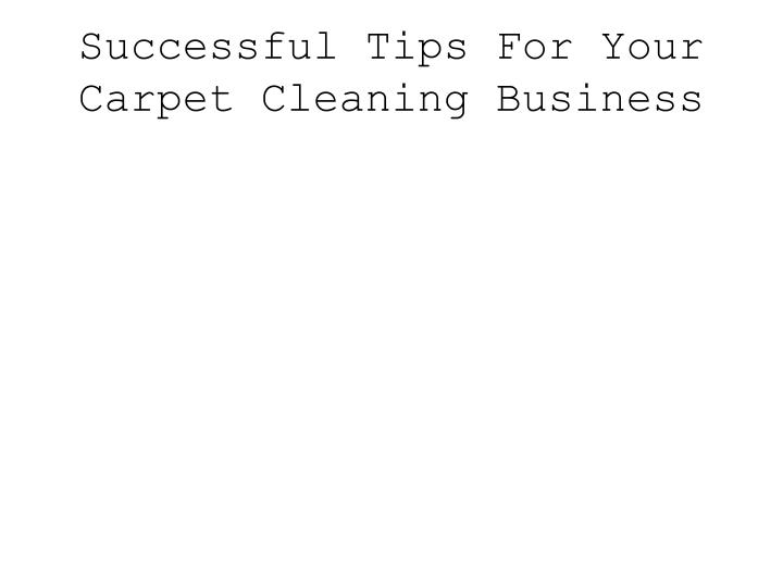 successful tips for your carpet cleaning business
