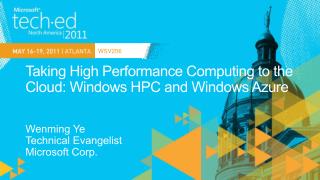 Taking High Performance Computing to the Cloud: Windows HPC and Windows Azure