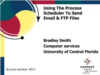 Using The Process Scheduler To Send Email &amp; FTP Files