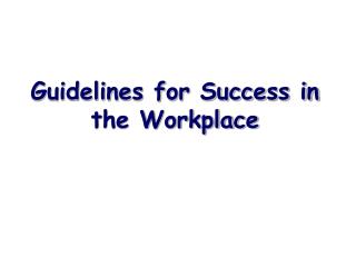 Guidelines for Success in the Workplace