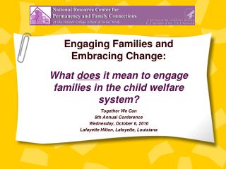 Engaging Families and Embracing Change: What does it mean to engage families in the child welfare system?