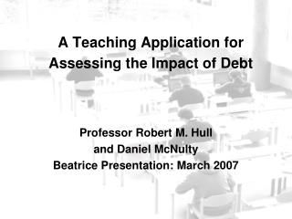 A Teaching Application for Assessing the Impact of Debt