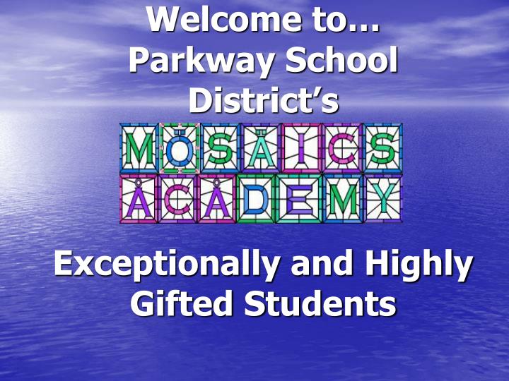 welcome to parkway school district s exceptionally and highly gifted students