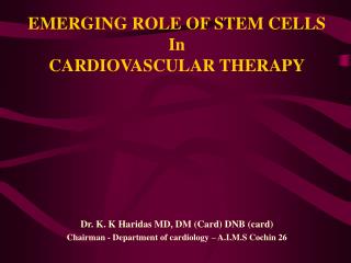 EMERGING ROLE OF STEM CELLS In CARDIOVASCULAR THERAPY