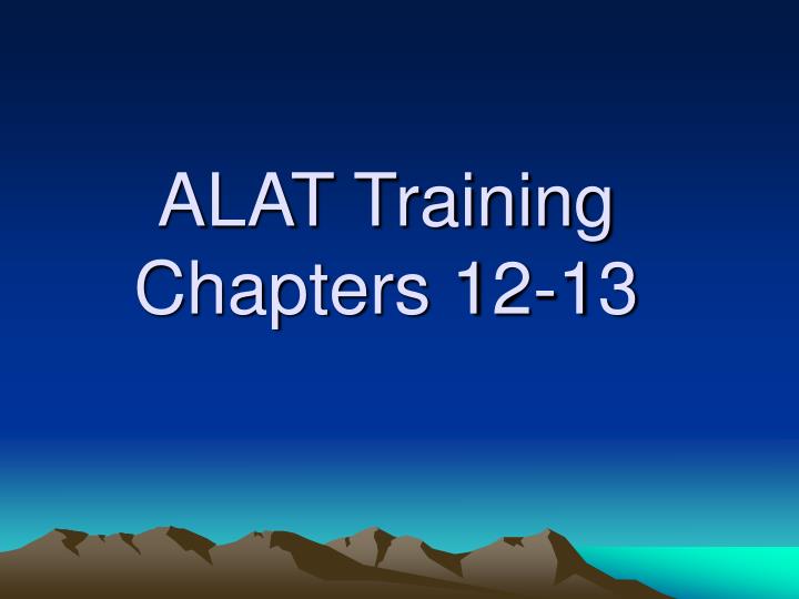 alat training chapters 12 13
