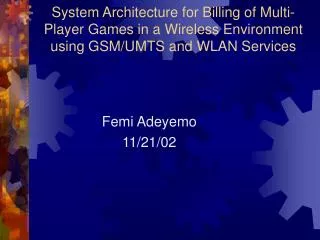 System Architecture for Billing of Multi-Player Games in a Wireless Environment using GSM/UMTS and WLAN Services