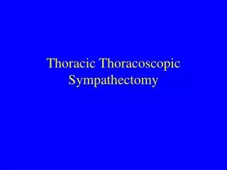 Thoracic Thoracoscopic Sympathectomy