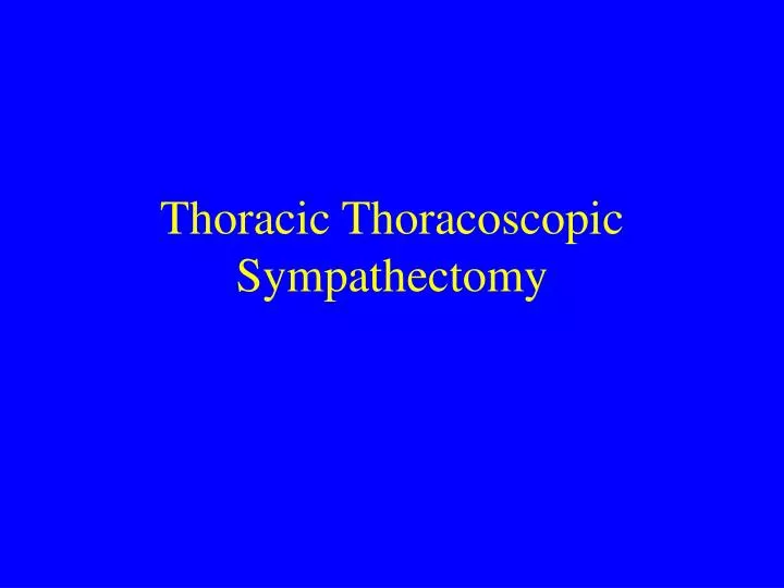 thoracic thoracoscopic sympathectomy